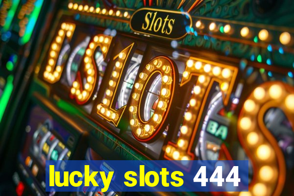 lucky slots 444